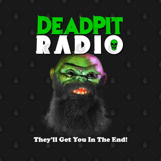 They'll Get You (DEADPIT Radio) by SHOP.DEADPIT.COM 