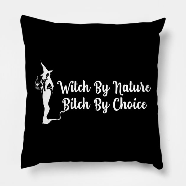 Womens Witch By Nature Bitch By Choice Pillow by ArchmalDesign