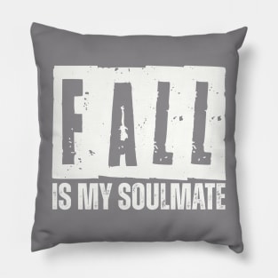 FALL IS MY SOULMATE Pillow