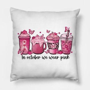 In October We Wear Pink Coffee Cup Pillow