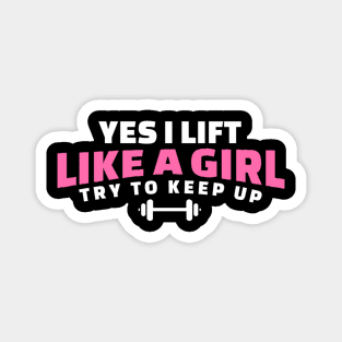 I Lift Like a Girl Try to Keep Up - Weightlifting Magnet