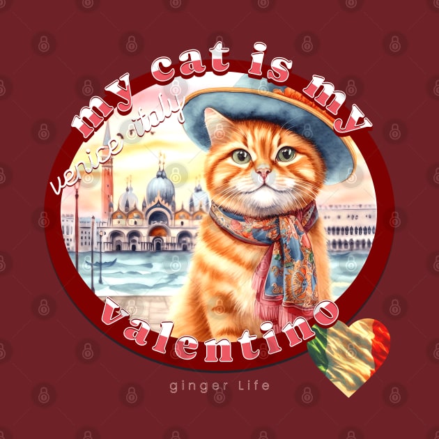 My Italian Valentine Cat Ginger Life 43G by catsloveart