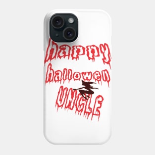 HAPPY HALLOWEEN UNCLE Phone Case