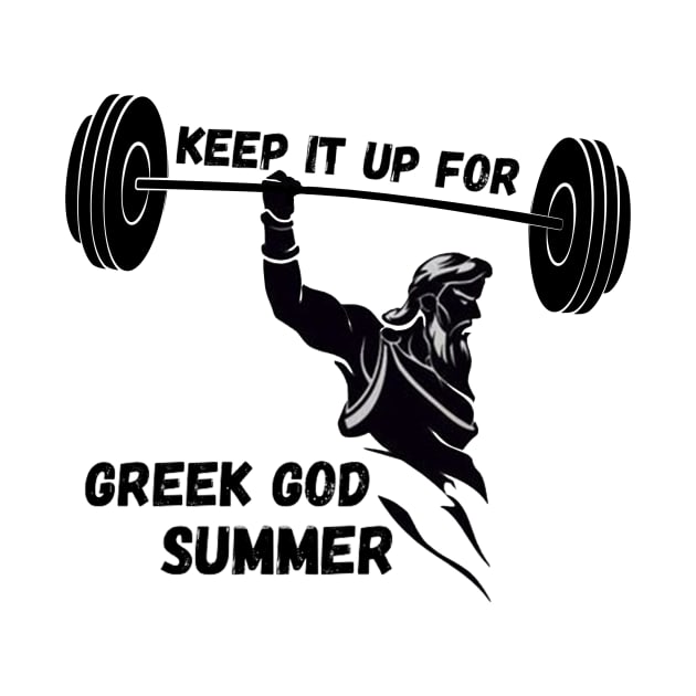 GYM motivational- keep it up for GREEK GOD SUMMER by Mia desiign