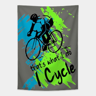 That's what I do, I cycle Tapestry