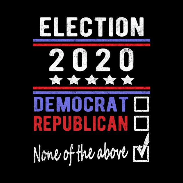 None Of The Above Sarcastic 2020 Election Voting by FrontalLobe