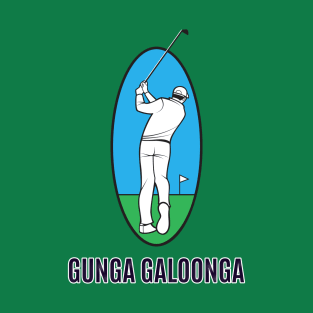 Gunga Galunga T-Shirt