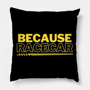 Because Racecar Yellow! Pillow