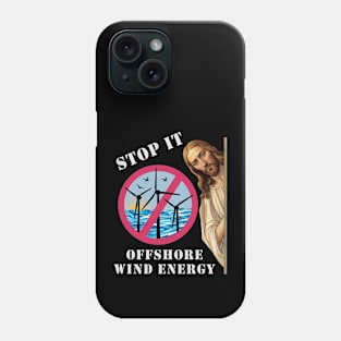 Offshore Wind Energy Stop it Phone Case