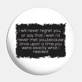 i will never regret you Pin