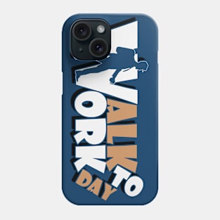 Walk to work day Phone Case