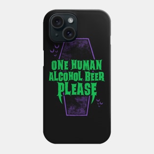 One Human Alcohol Beer - Funny Goth Vampire - Vintage Distressed Phone Case