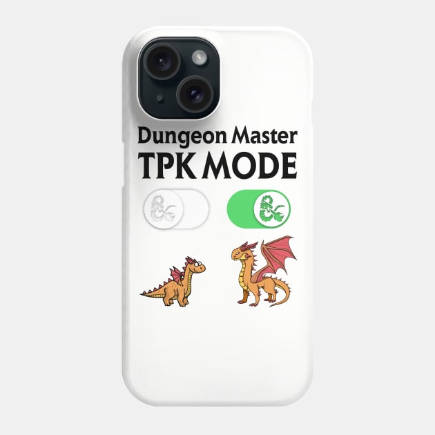 DM TPK Total Party Kill Mode Phone Case by OfficialTeeDreams