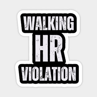 Walking HR Violation White Humor Magnet