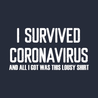 I Survived Coronavirus T-Shirt