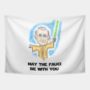 May The Fauci Be With You Tapestry