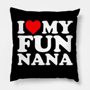 I Love My Fun Nana Pillow