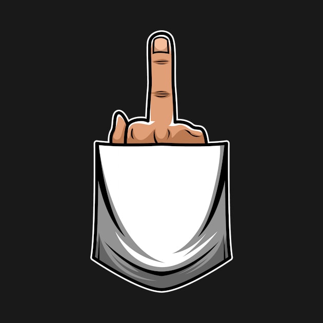 Middle Finger Pulled Out Of The Pocket by Designsp247