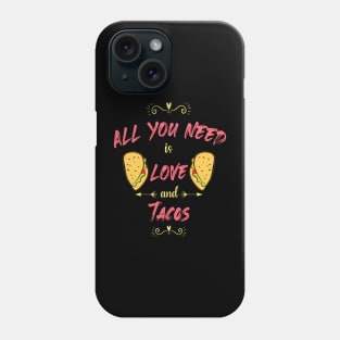 Womens All You Need Is Love and Tacos Cute Funny cute Valentines Day Phone Case