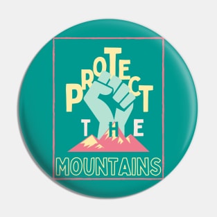 Protect the mountains Colorful Pin