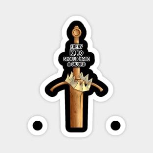 Every Kid Should Have a Sword Magnet