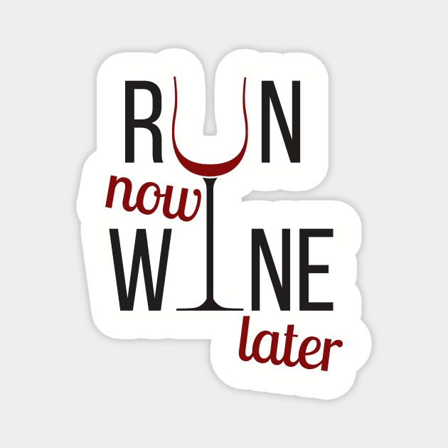 Run now wine later! Magnet by BrechtVdS