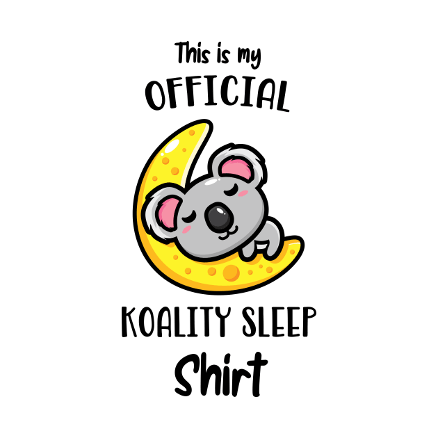 Cute Koala Bear This Is My Koality Sleep Fun by Foxxy Merch