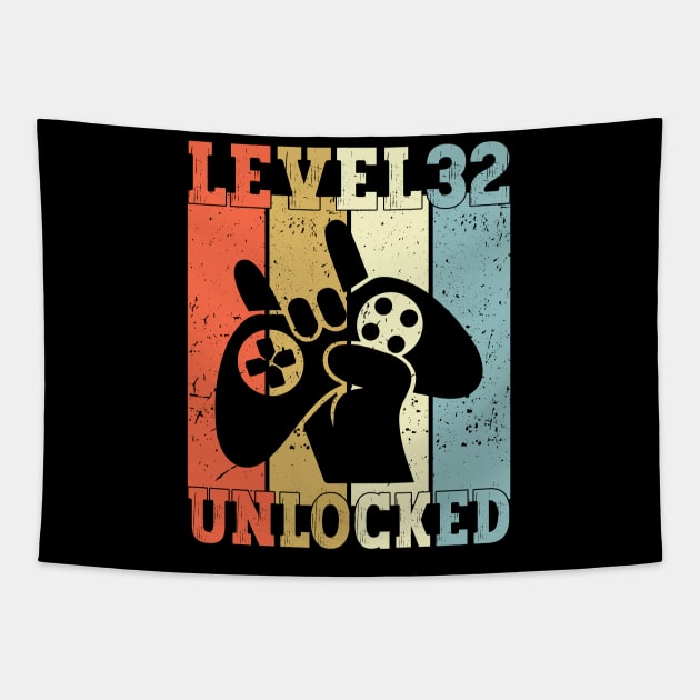 Level 32 Unlocked Video Gamer 32 Years Old 32nd Birthday Level Unlocked Tapestry by Charaf Eddine