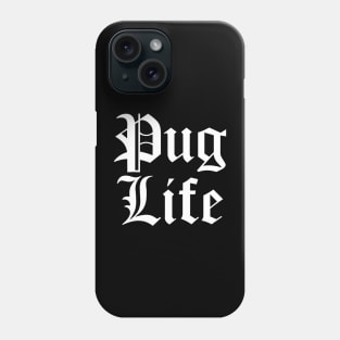 Pug Life Phone Case