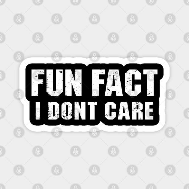 Fun Fact: I Don't Care Magnet by Ayana's arts