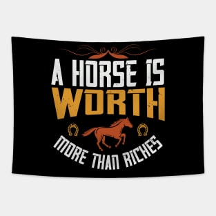 A Horse Is Worth More Than Riches Tapestry