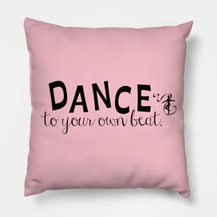 Dance to your own beat (black) Pillow