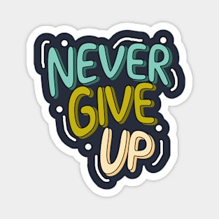 Never give up motivational quote mental health Magnet