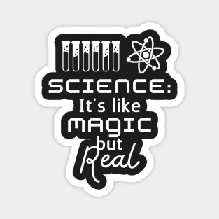 Science, It's Like Magic But Real Magnet