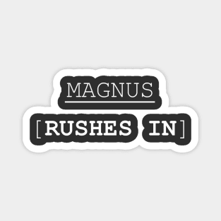 Magnus Rushes In (white) Magnet