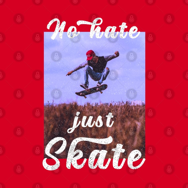 No hate Just Skate by RedCrunch