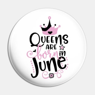 Queens Are Born In June Pin