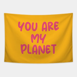 you are my planet Tapestry