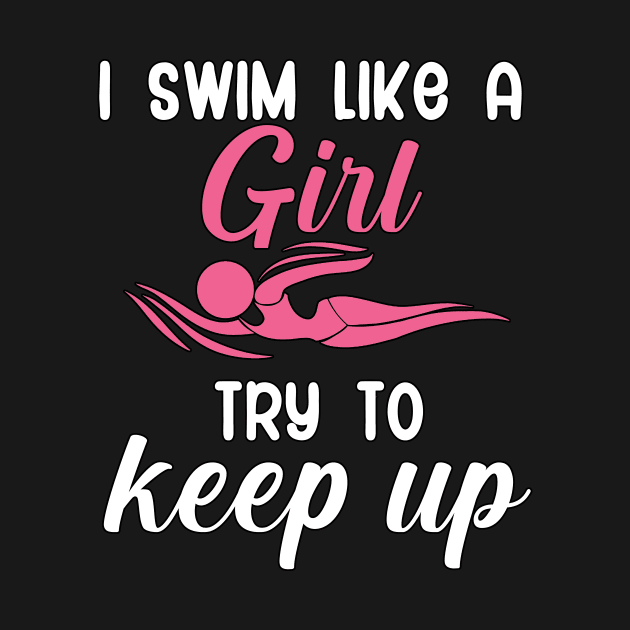 I swim like a girl try to keep up by maxcode