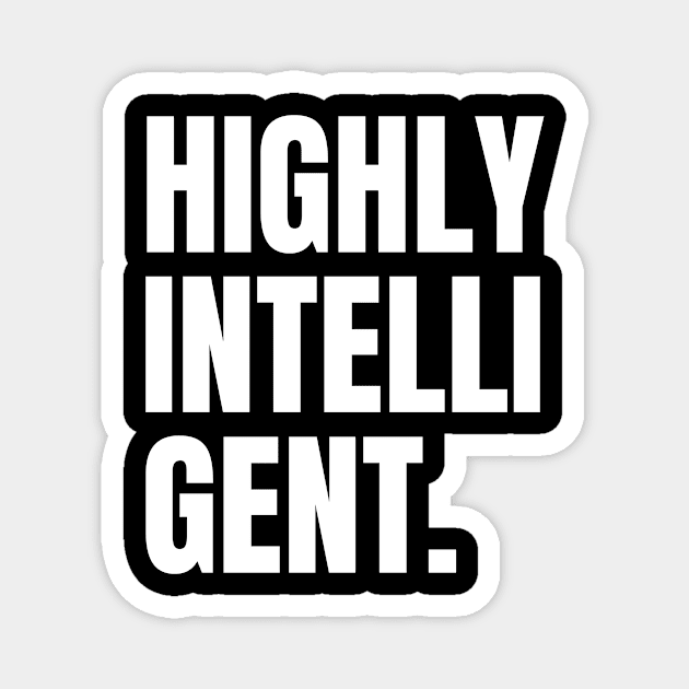 Highly Intelli-Gent Magnet by simple_words_designs