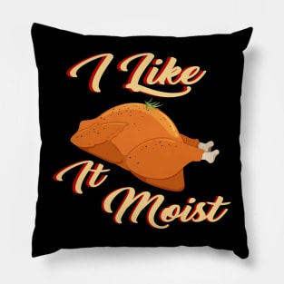 I Like It Moist Pillow