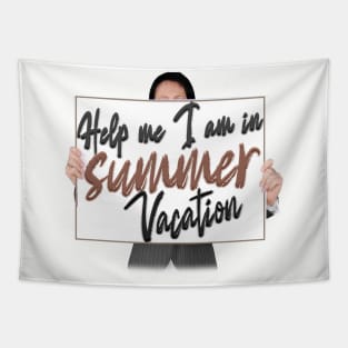 Help me I am in summer vacation Tapestry