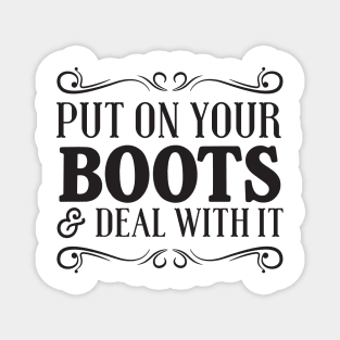 Put boots on deal with it Magnet