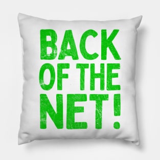 Back Of The Net! Pillow