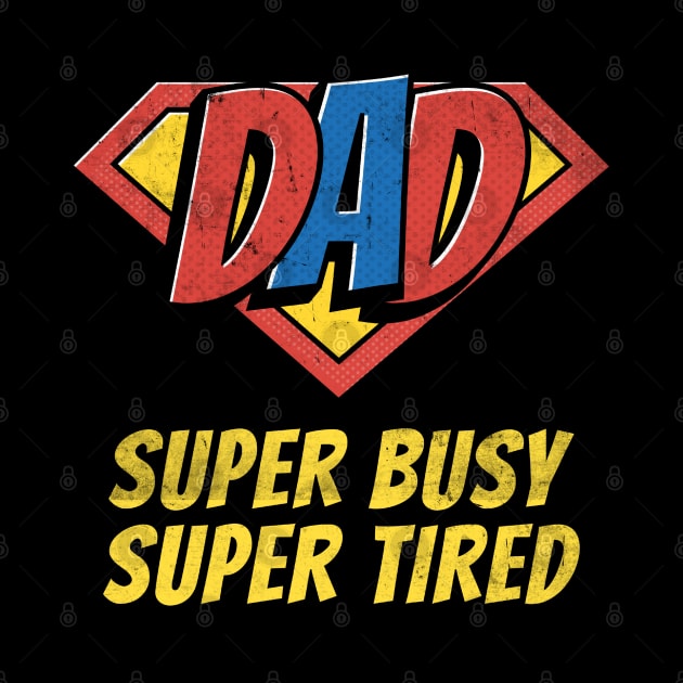 Pop Art Comic Book Hero Dad Super Busy Super Tired by LittleFlairTee