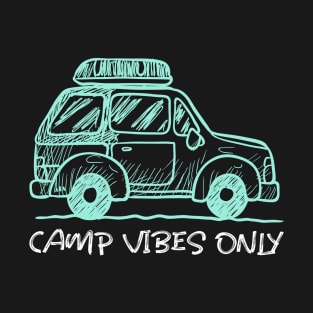 camp vibes only T-Shirt