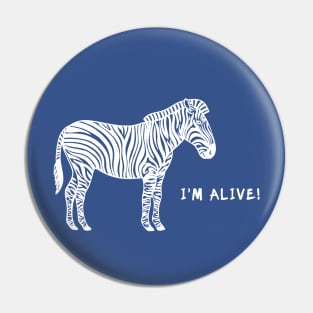 Zebra - I'm Alive! - meaningful wildlife design Pin