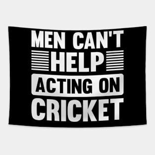 Men Cant Help Acting On Cricket Tapestry