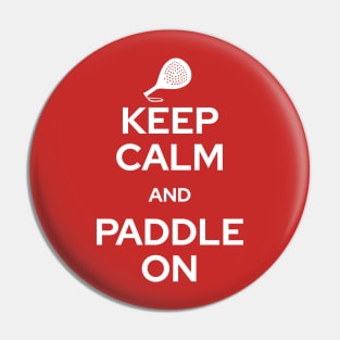 Keep Calm and Paddle On Pin