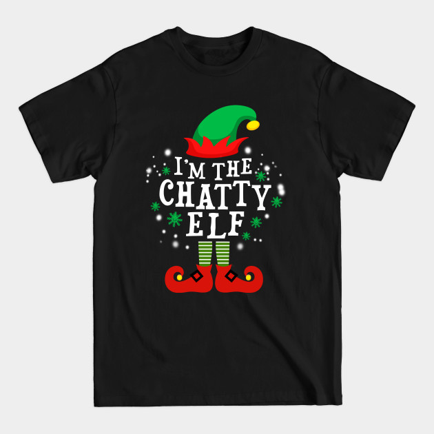 Disover I'm the Chatty elf Christmas - Elf Christmas - T-Shirt